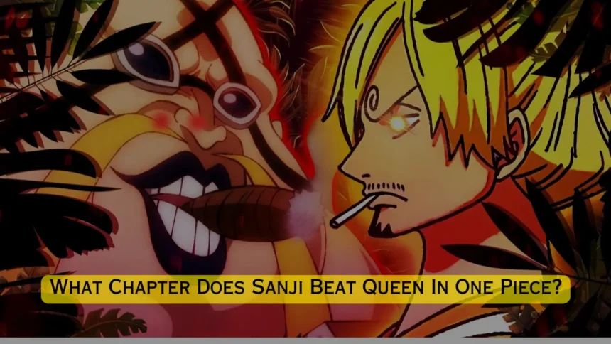 What Chapter Does Sanji Beat Queen In One Piece?