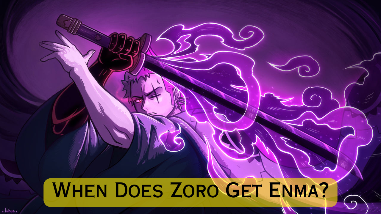When Does Zoro Get Enma?