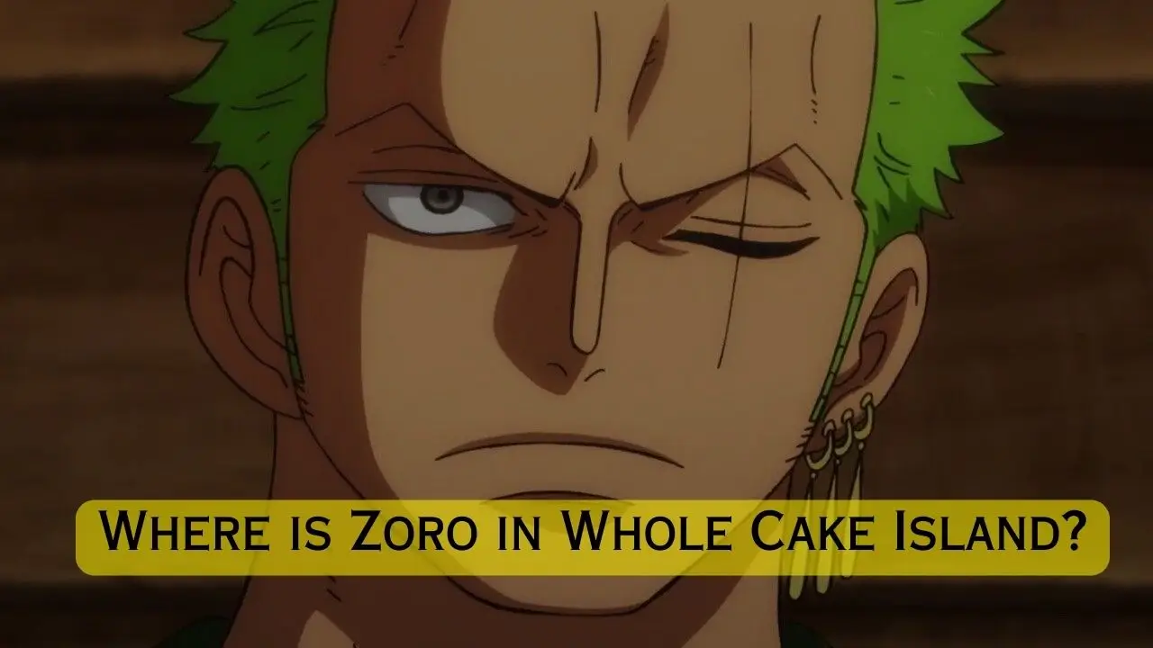 Where is Zoro in Whole Cake Island?