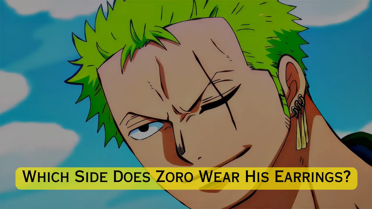 Which Side Does Zoro Wear His Earrings?